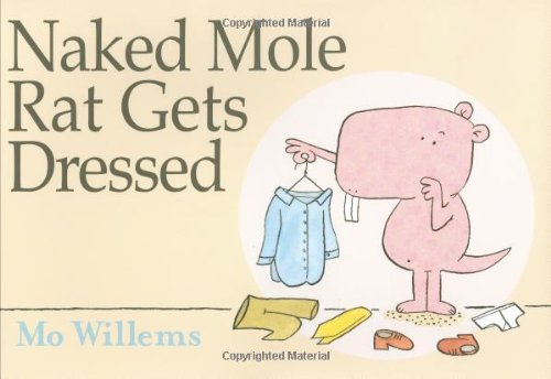 Naked Mole Rat Gets Dressed Mo Willems Jokes From Kids' Books