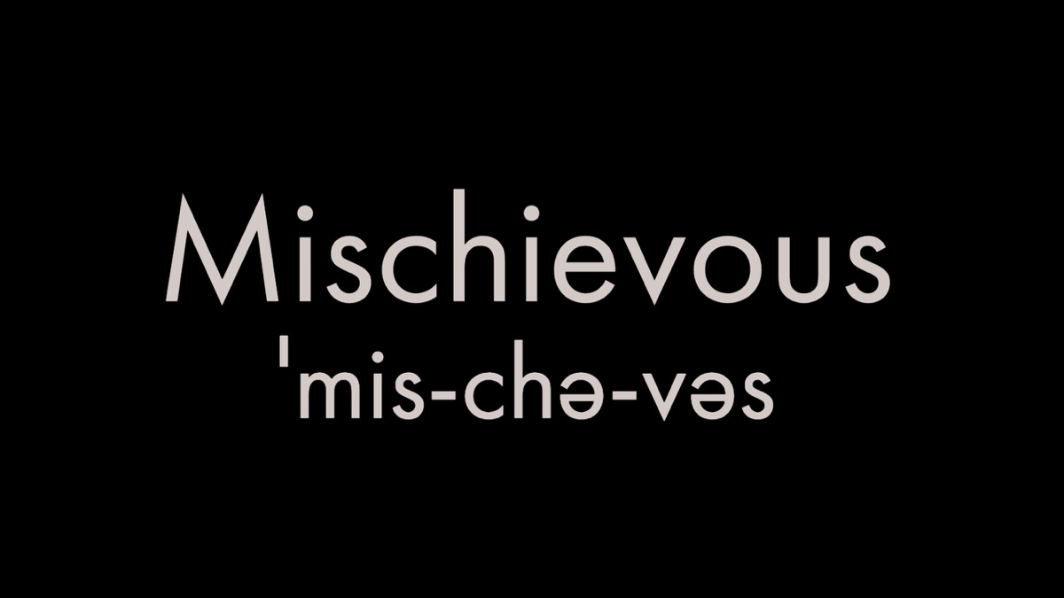 How to pronounce the word mischievous