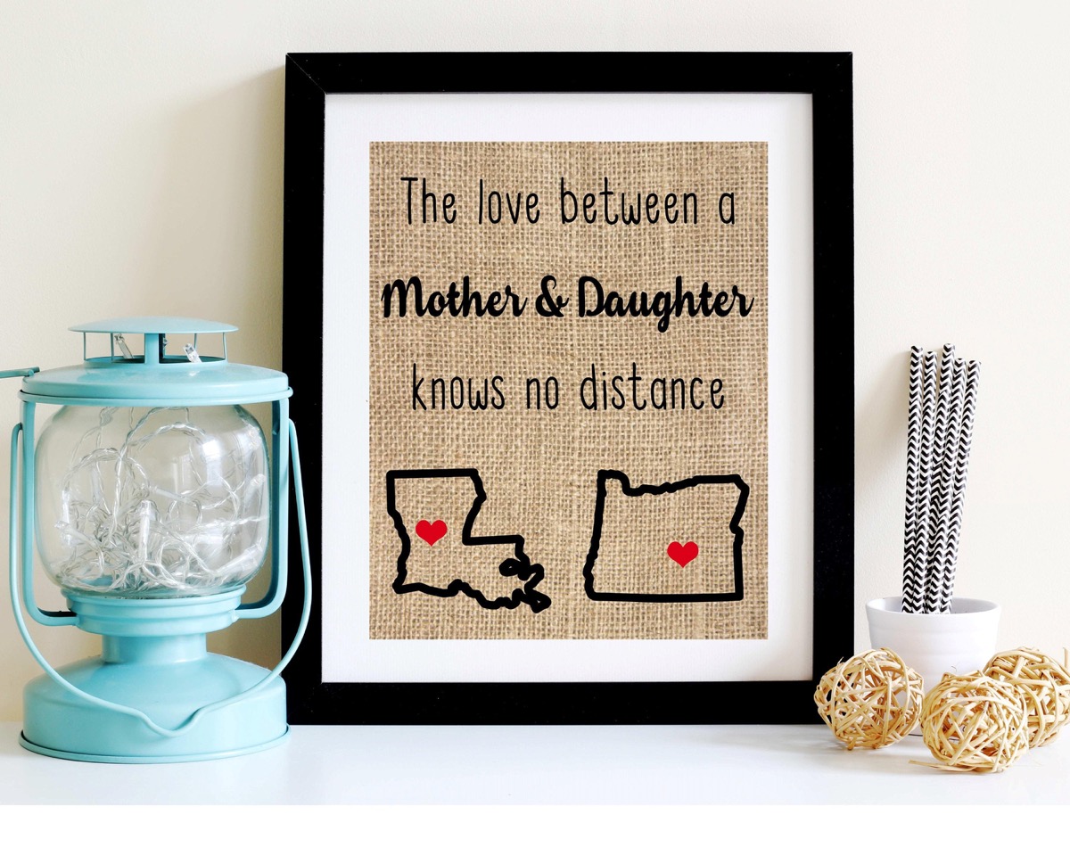 burlap print that reads "the love between a mother & daughter knows no distance," mother daughter gifts