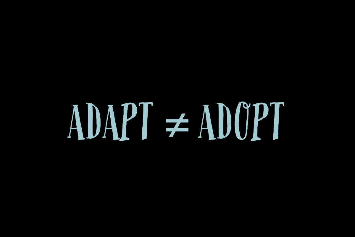 Adapt and adopt are not synonyms