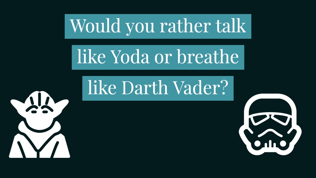 Tough would you rather star wars question