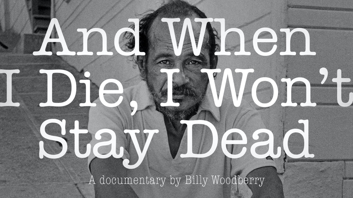 And when I die, I won't stay dead poster
