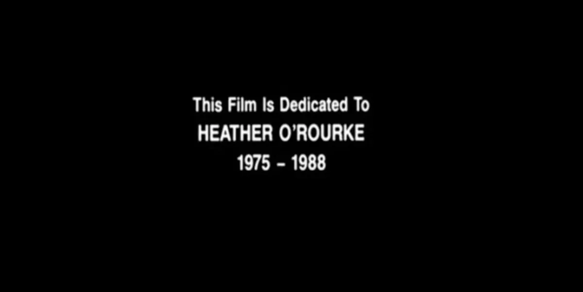 Dedication to Heather O'Rourke in the Poltergeist III credits