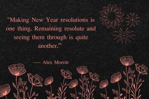 "Making New Year resolutions is one thing. Remaining resolute and seeing them through is quite another.