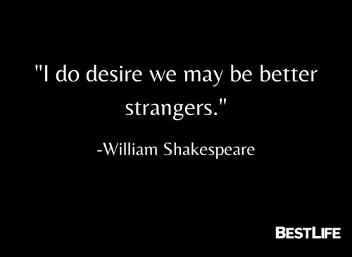 "I do desire we may be better strangers."