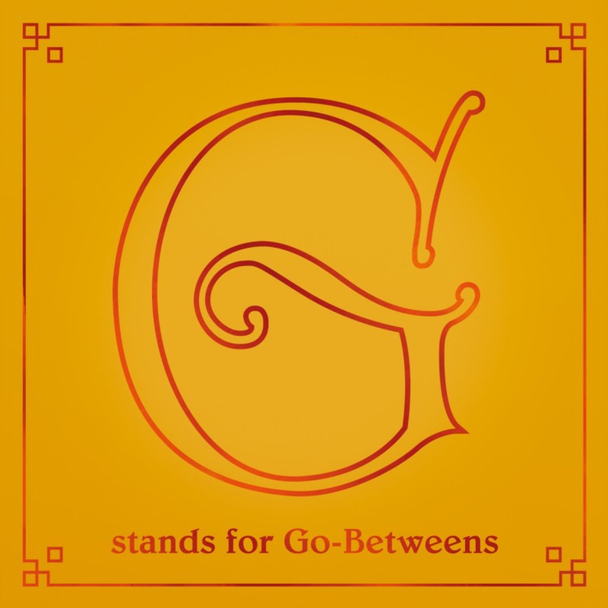 "G Stands for Go-Betweens: Vol. 2" by The Go-Betweens