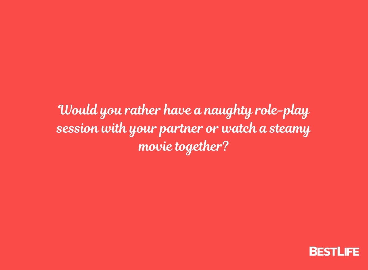 123 Dirty "Would You Rather" Questions for Adults Only — Best Life