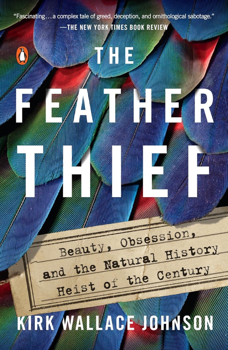 Cover of "The Feather Thief: Beauty, Obsession, and the Natural History Heist of the Century"