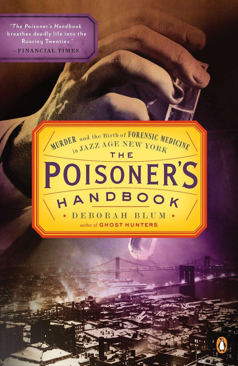 Cover of "The Poisoner's Handbook: Murder and the Birth of Forensic Medicine in Jazz Age New York"