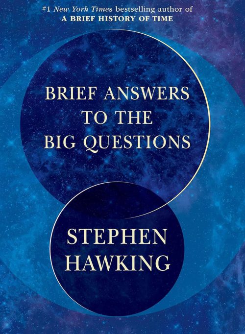 Brief Answers to the Big Questions, by Stephen Hawking