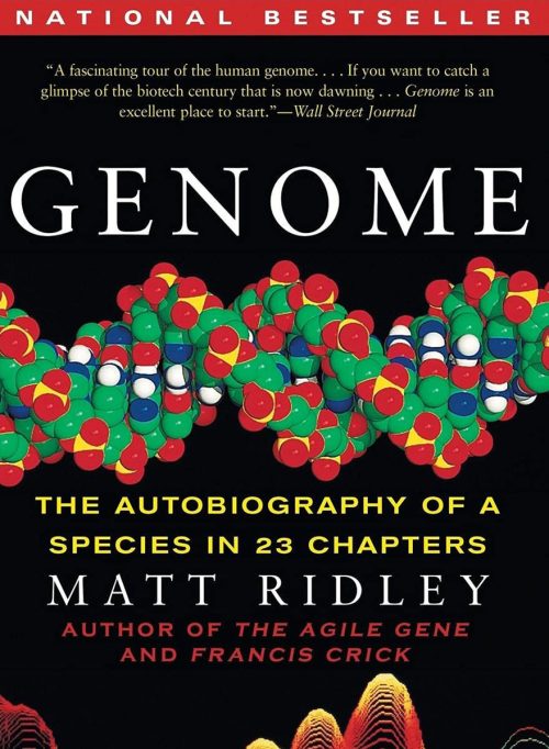 Genome: The Autobiography of a Species in 23 Chapters, by Matt Ridley