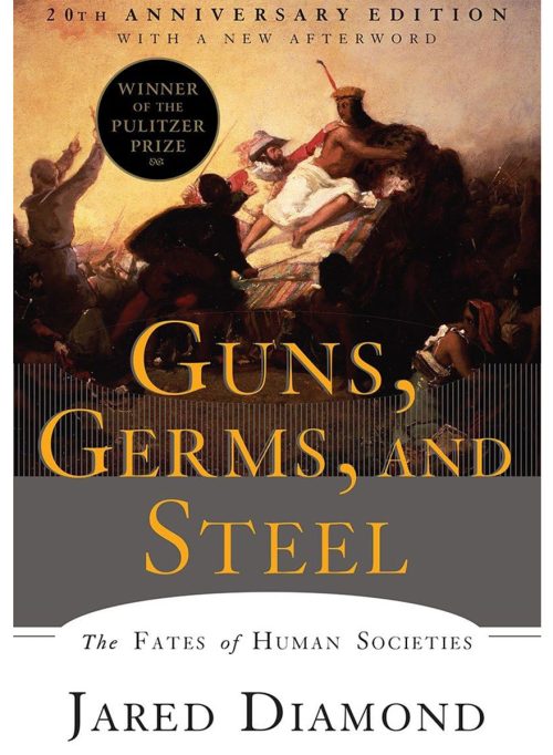 Guns, Germs, and Steel: The Fates of Human Societies, by Jared Diamond 