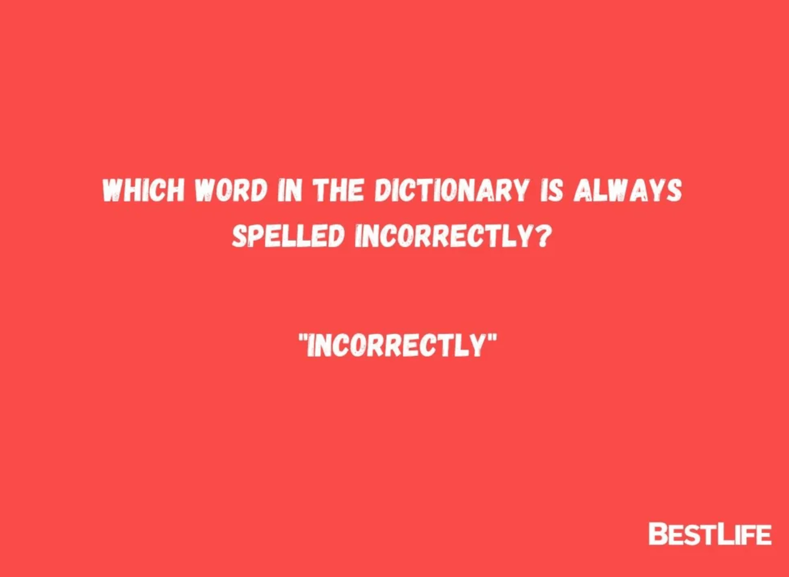 a fun riddle for kids about incorrectly being spelled incorrectly in the dictionary
