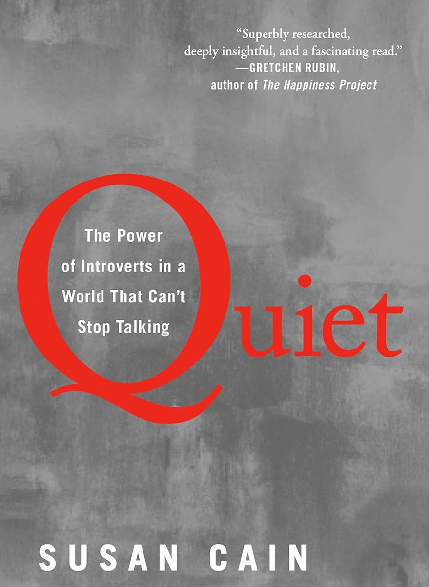 Quiet: The Power of Introverts in a World That Can't Stop Talking by Susan Cain