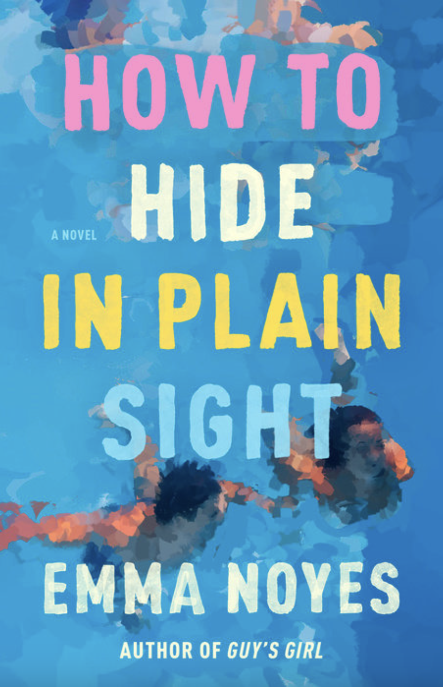 How to Hide in Plain Sight by Emma Noyes