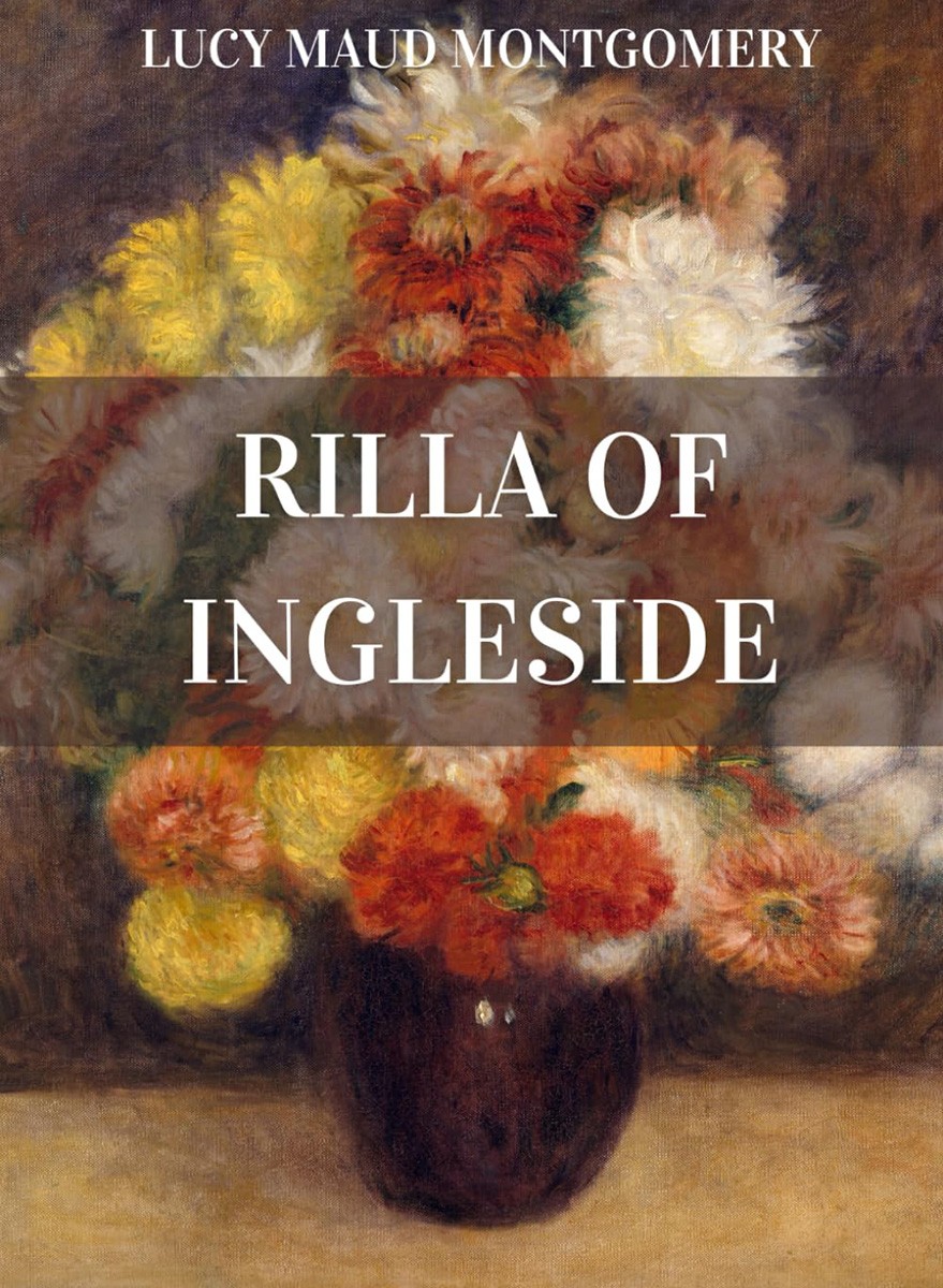 Rilla of Ingleside, by L. M. Montgomery (1921)