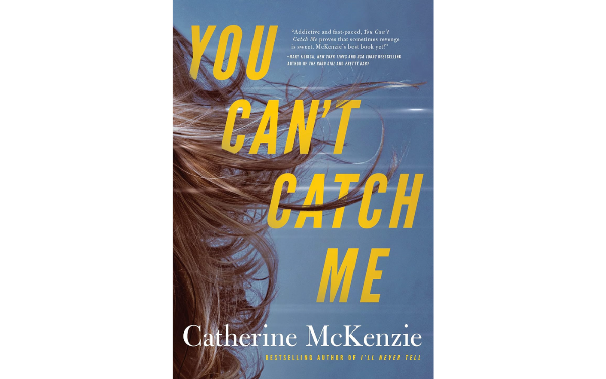 Book cover of You Can't Catch Me by Catherine McKenzie
