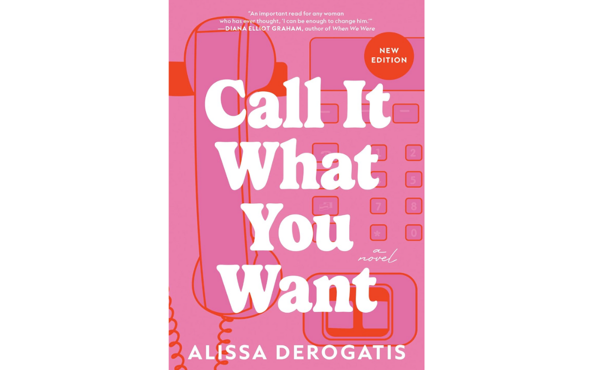 Book cover of Call It What You Want by Alissa DeRogatis