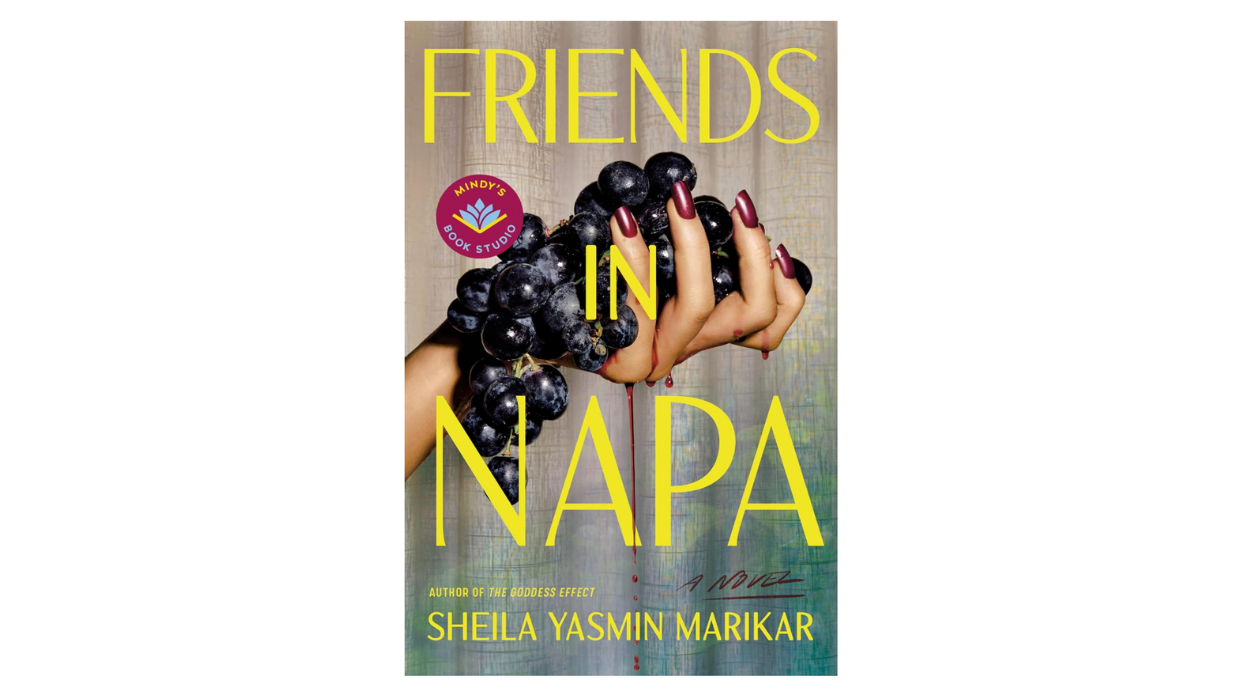 book cover of "Friends in Napa" by Sheila Yasmin Marikar