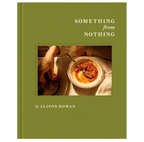 Something From Nothing by Alison Roman